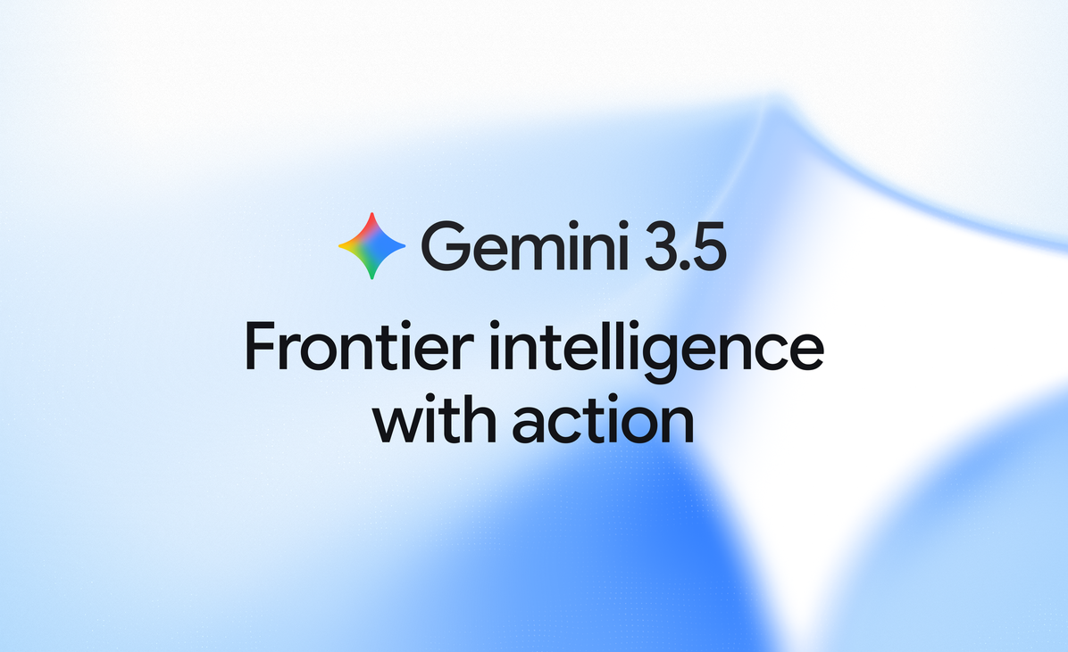 Google I/O 2026: Gemini 3.5 Flash, Gemini Spark 24/7 Agent, and Omni Video Model Reshape AI Landscape