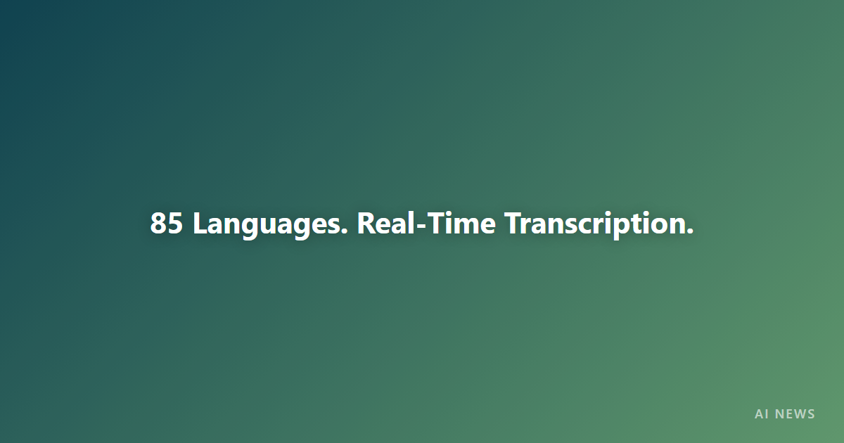 Google Gemini 3.5 Transcribe Goes GA — 85 Languages, Real-Time Speech-to-Text