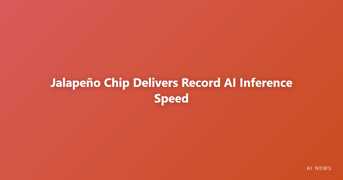 OpenAI's Jalapeño Chip Delivers Record-Breaking AI Inference Speed